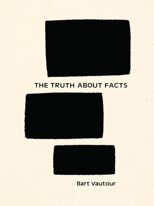 Title details for The Truth About Facts by Bart Vautour - Available